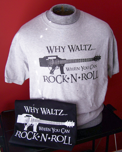 WHY WALTZ WHEN YOU CAN ROCK- N -ROLL T-SHIRT SIZE S - XL
